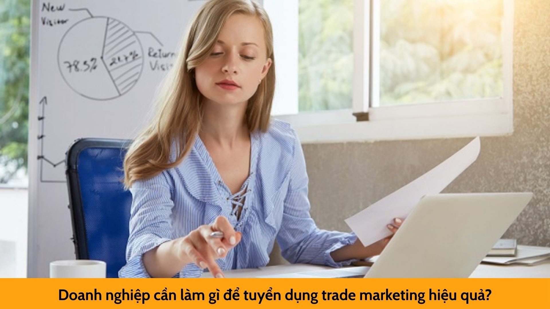 Doanh nghiệp cần làm gì để tuyển dụng trade marketing hiệu quả?